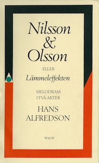 Nilsson & Olsson eller Lämmeleffekten : melodram i två akter