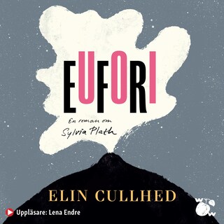 Eufori : en roman om Sylvia Plath bookCoverFor