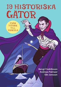 19 historiska gåtor : från Titanic till Dracula