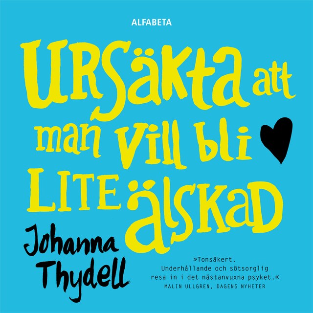 Copertina del libro per Ursäkta att man vill bli lite älskad