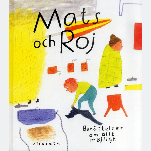 Book cover for Mats och Roj : berättelser om allt möjligt