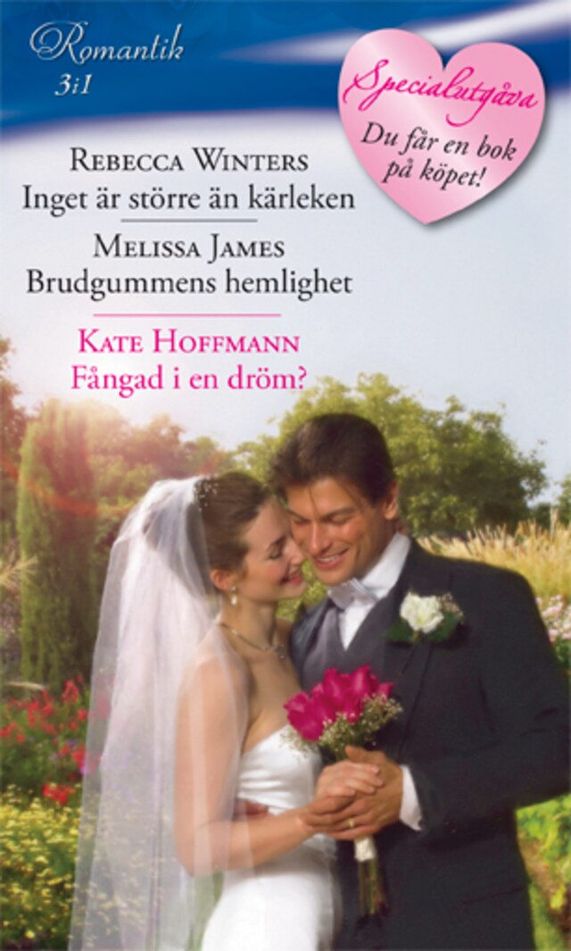 Book cover for Inget är större än kärleken / Brudgummens hemlighet / Fångad i en dröm?