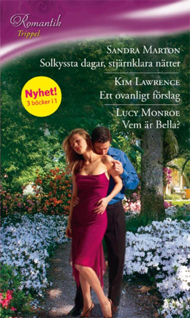 Book cover for Solkyssta dagar, stjärnklara nätter / Ett ovanligt förslag / Vem är Bella?