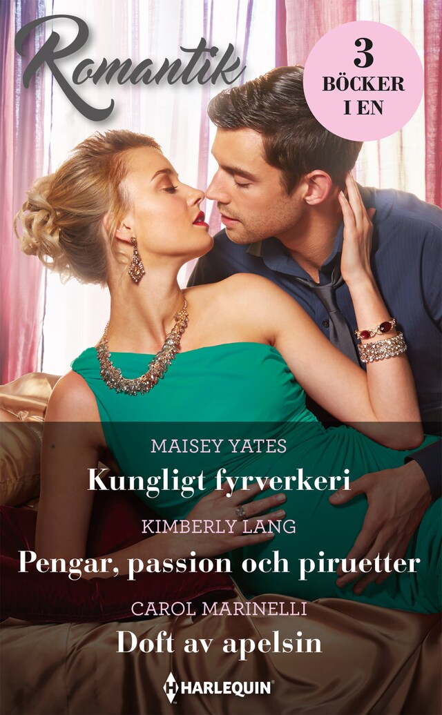 Book cover for Kungligt fyrverkeri / Pengar, passion och piruetter / Doft av apelsin