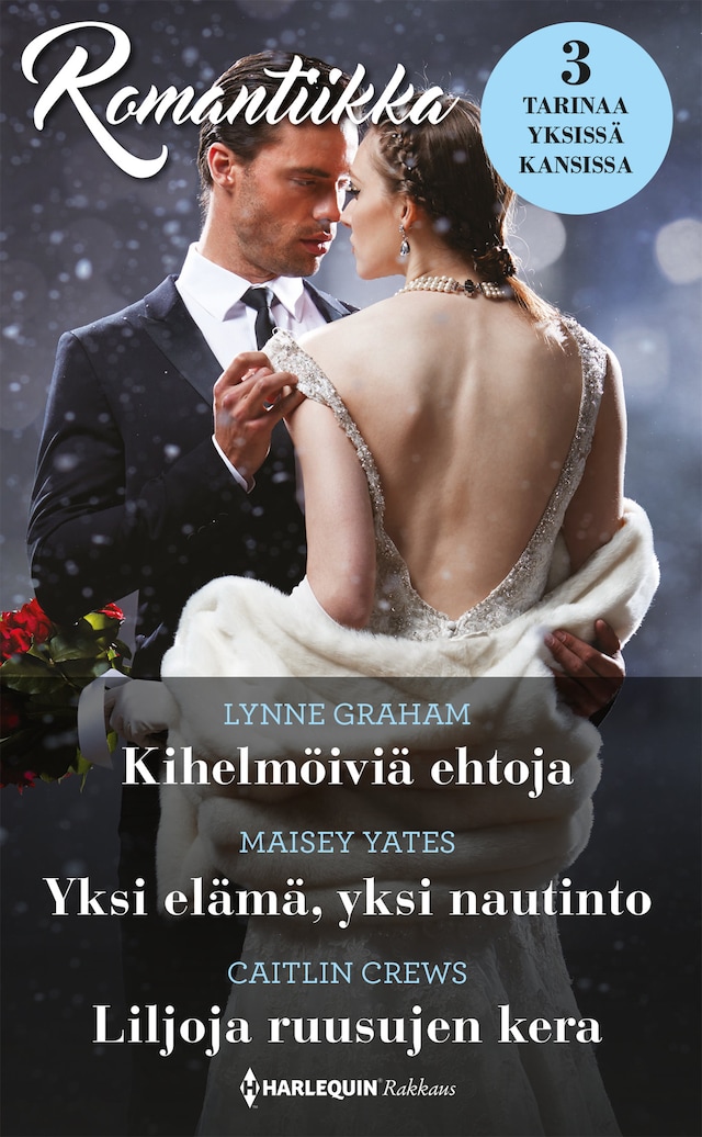 Book cover for Kihelmöiviä ehtoja / Yksi elämä, yksi nautinto / Liljoja ruusujen kera