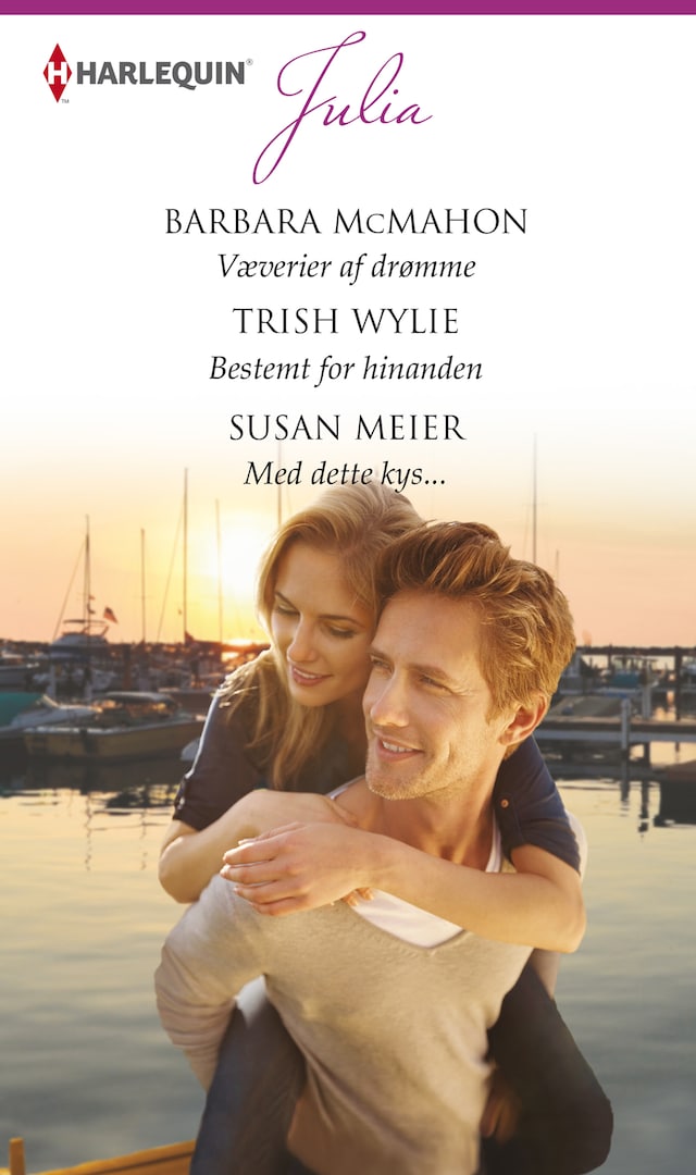 Book cover for Væverier af drømme/Bestemt for hinanden/Med dette kys...