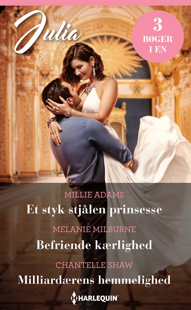 Portada de libro para Et styk stjålen prinsesse / Befriende kærlighed / Milliardærens hemmelighed