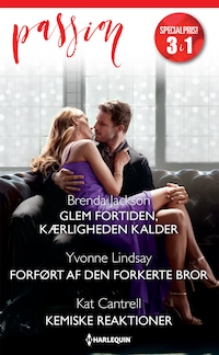 Glem fortiden, kærligheden kalder / Forført af den forkerte bror / Kemiske reaktioner