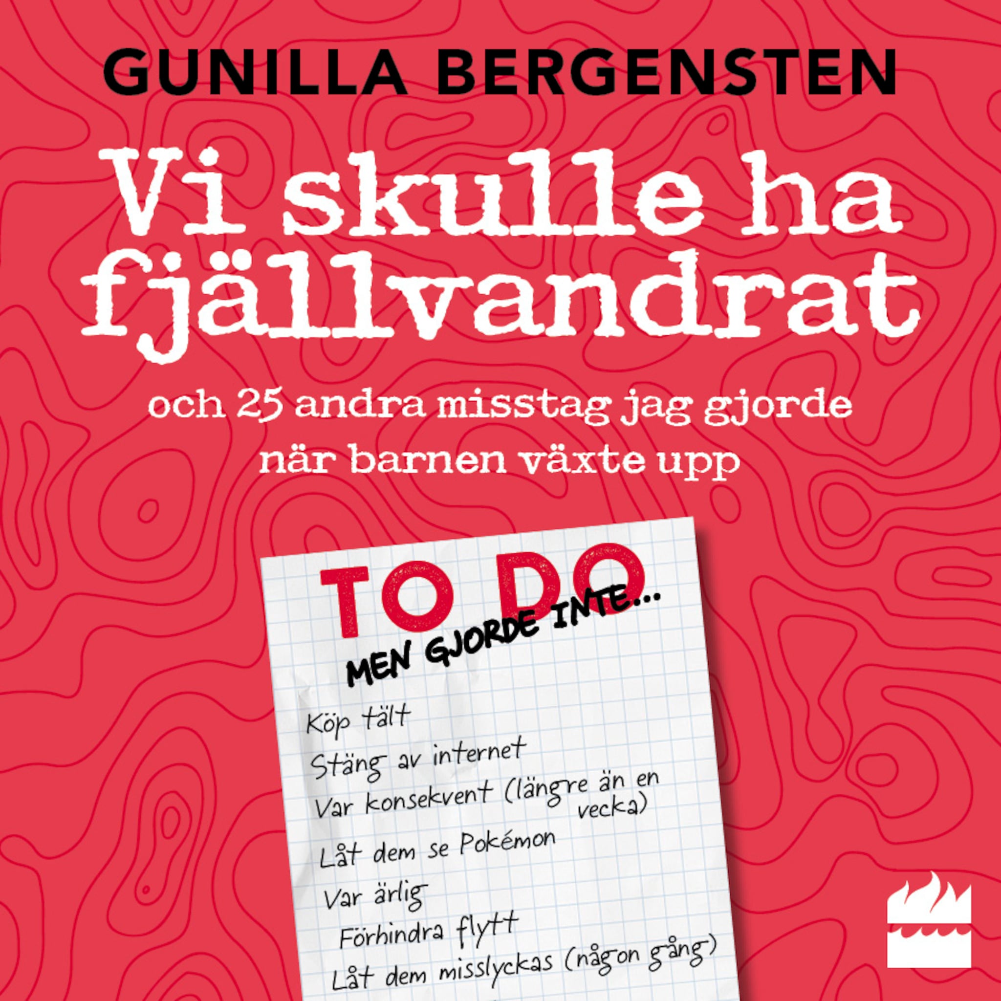 Vi skulle ha fjällvandrat och 25 andra misstag jag gjorde när barnen växte upp