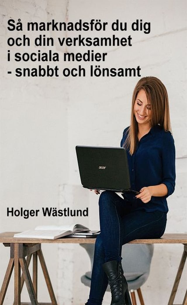Book cover for Så marknadsför du dig och din verksamhet i sociala medier - snabbt och lönsamt