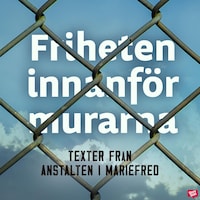 Friheten innanför murarna