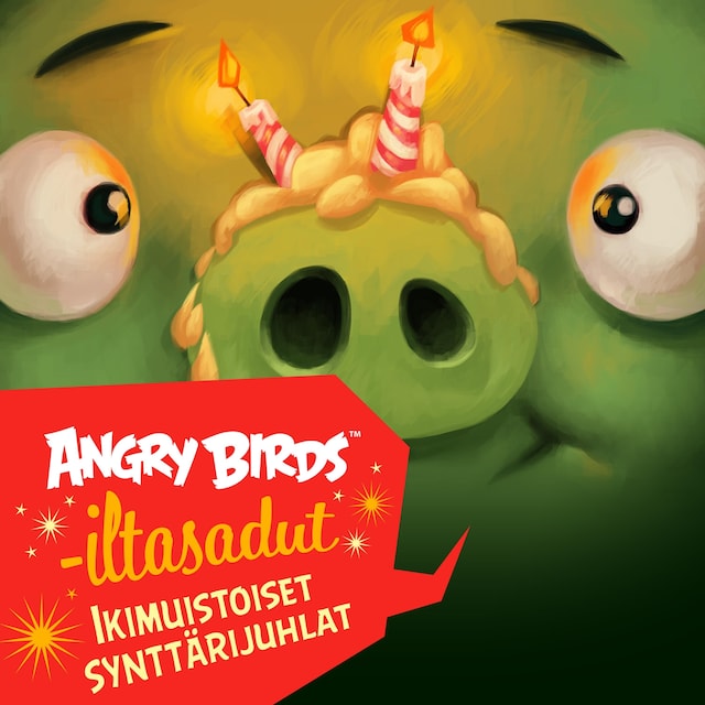 Copertina del libro per Angry Birds: Ikimuistoiset synttärijuhlat