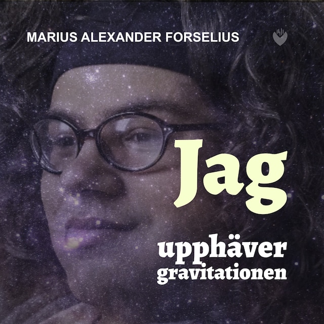 Book cover for "Jag Upphäver Gravitationen" : En bok om att leva med autism, asperger och ADHD