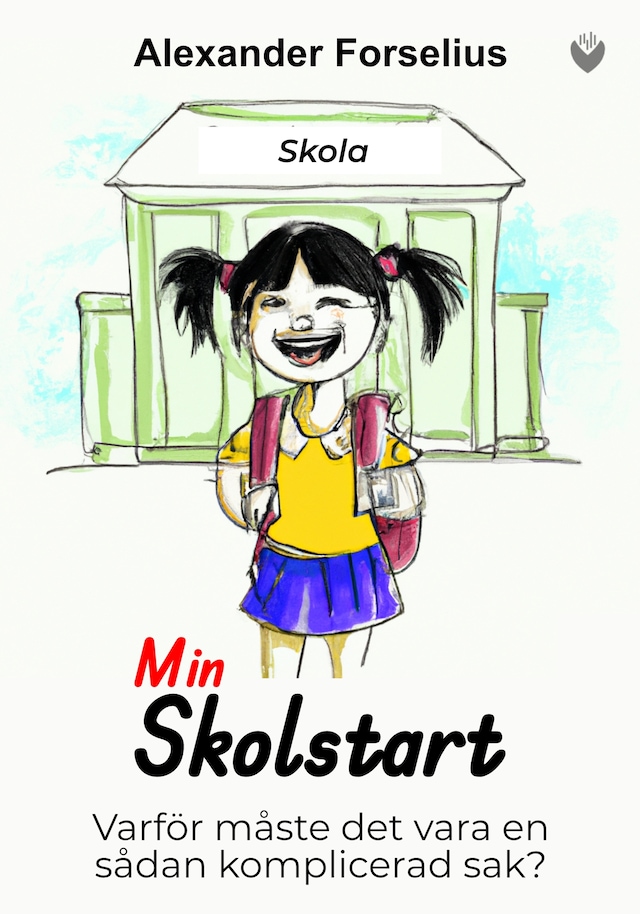 Kirjankansi teokselle Min Skolstart : så hjälpte extra anpassningar mig att klara skolan med Autism/ADHD