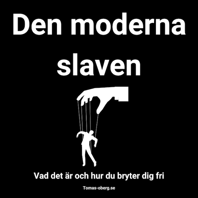 Book cover for Den moderna slaven och hur du bryter dig fri