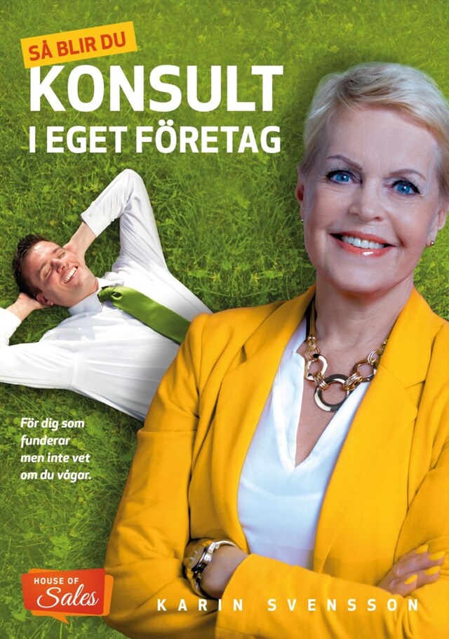 Book cover for Så blir du konsult i eget företag : för dig som funderar men inte vet om du vågar