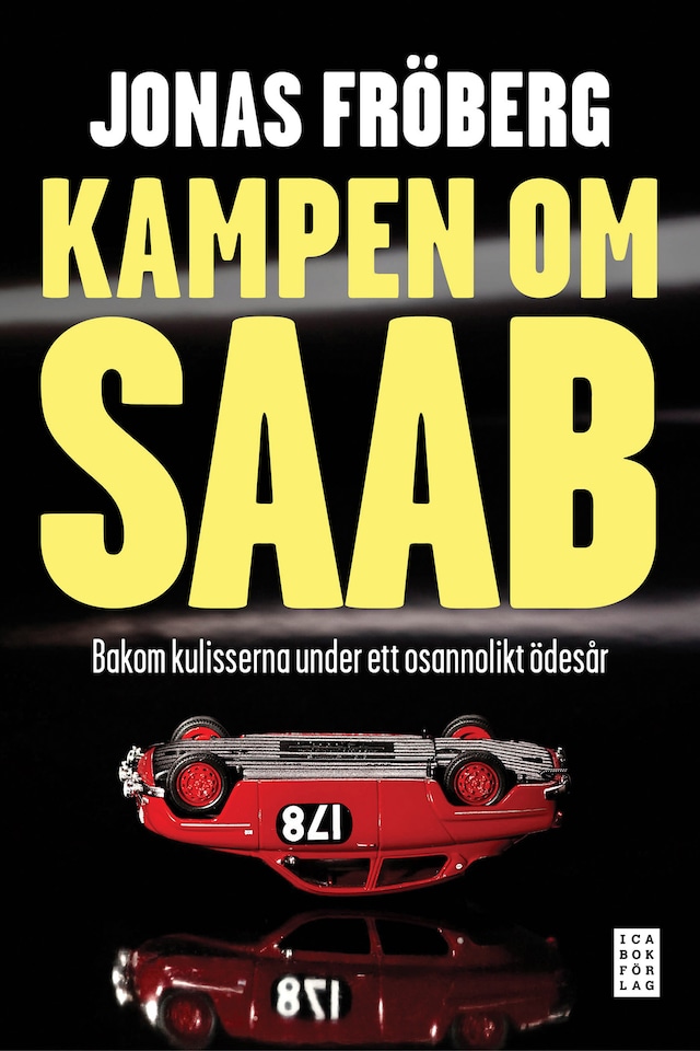 Kampen om Saab : bakom kulisserna under ett osannolikt ödesår