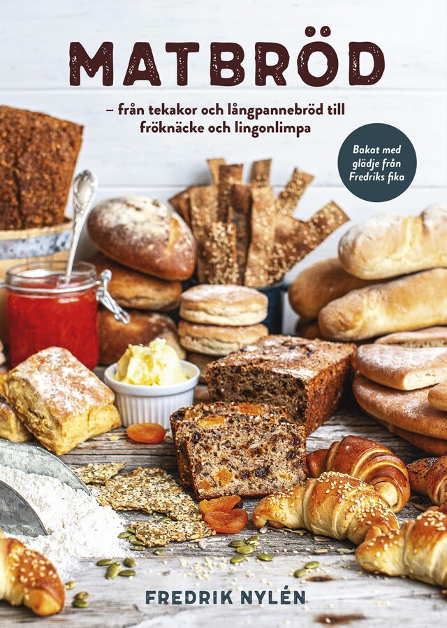 Buchcover für Matbröd : från tekakor och långpannebröd till fröknäcke och lingonlimpa