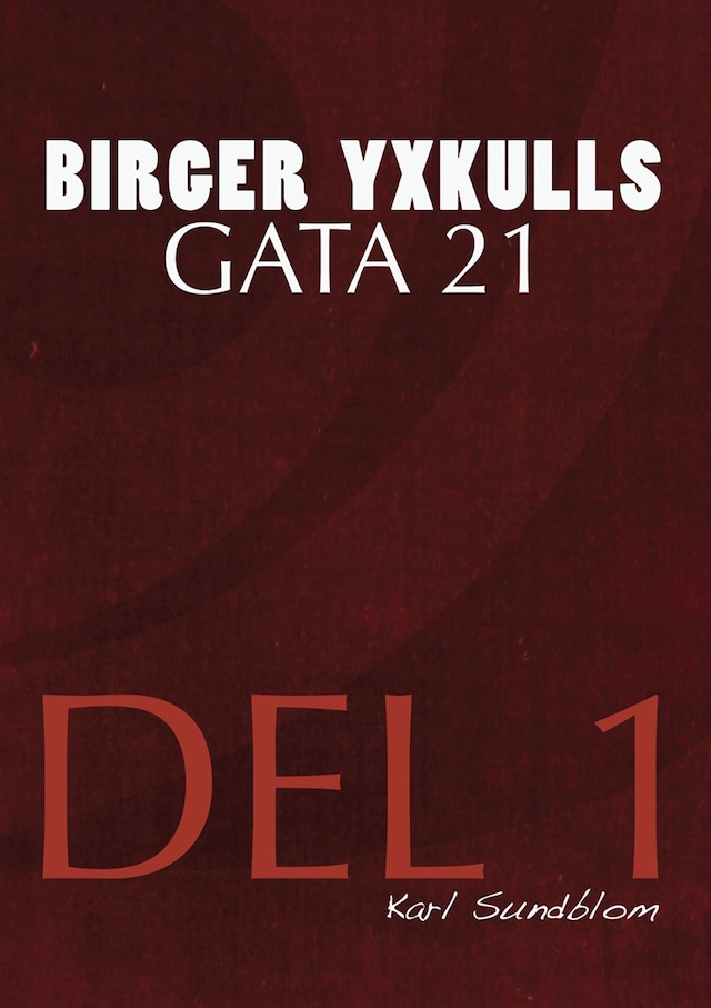 Portada de libro para BIRGER YXKULLS GATA 21, DEL 1