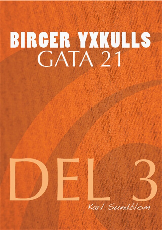 Couverture de livre pour BIRGER YXKULLS GATA 21, DEL 3