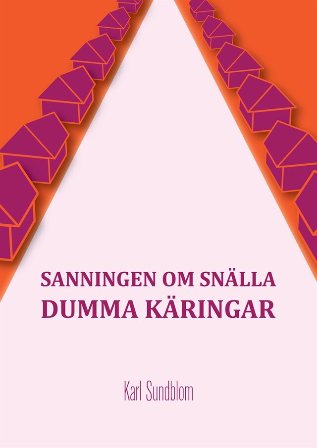 Portada de libro para SANNINGEN OM SNÄLLA DUMMA KÄRINGAR