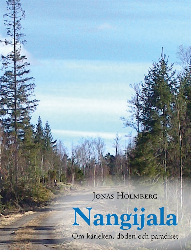 Kirjankansi teokselle Nangijala - Om kärleken, döden och paradiset
