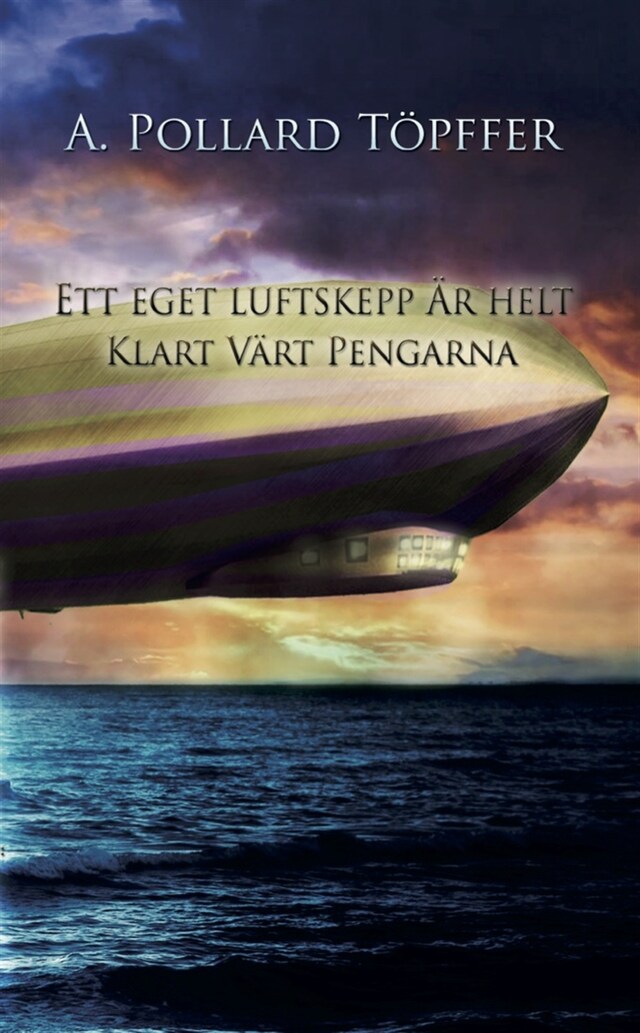 Book cover for Ett eget luftskepp är helt klart värt pengarna