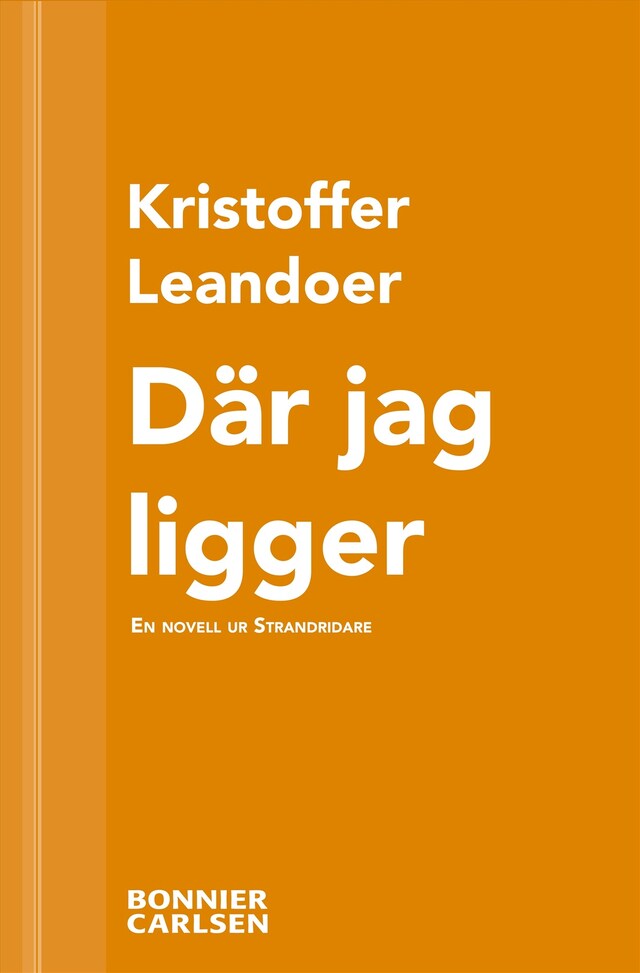 Book cover for Där jag ligger : en skräcknovell ur Strandridare