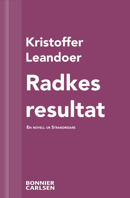 Radkes resultat : en skräcknovell ur Strandridare bookCoverFor