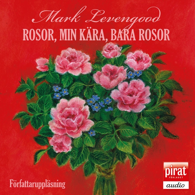 Book cover for Rosor, min kära, bara rosor