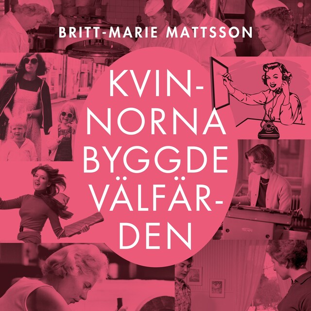 Okładka książki dla Kvinnorna byggde välfärden