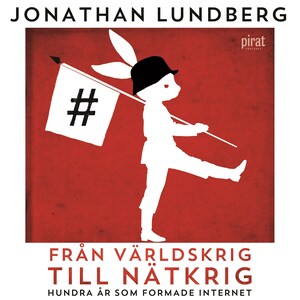 Från världskrig till nätkrig : Hundra år som formade internet bookCoverFor