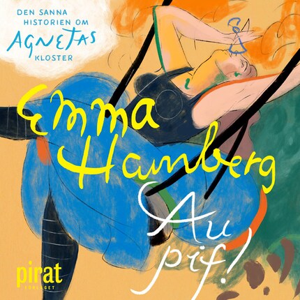 Au Pif! : den sanna historien om Agnetas kloster bookCoverFor