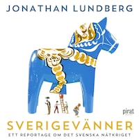 Sverigevänner : ett reportage om det svenska nätkriget