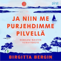 Ja niin me purjehdimme pilvellä