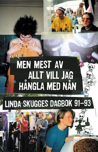 Men mest av allt vill jag hångla med nån : Linda Skugges dagbok 91-93
