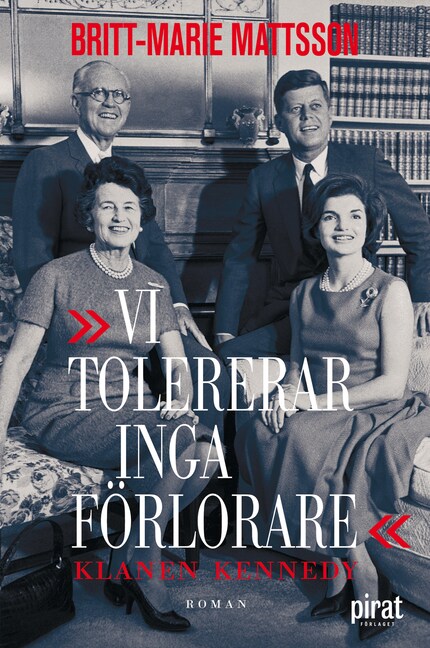 Vi tolererar inga förlorare : klanen Kennedy bookCoverFor