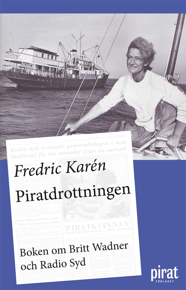 Piratdrottningen : boken om Britt Wadner och Radio Syd