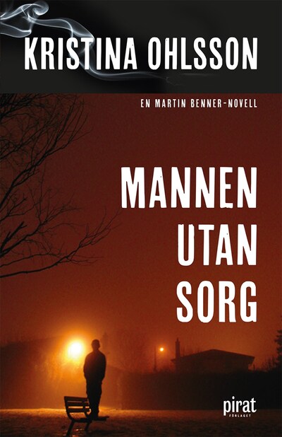 Mannen Utan Sorg Kristina Ohlsson E Bok Bookbeat 