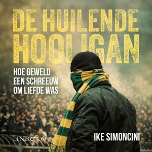 De huilende hooligan - luisterboek