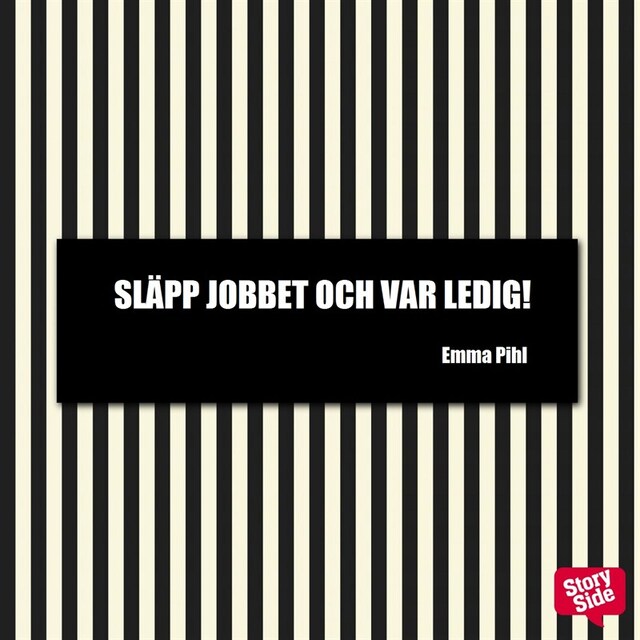 Släpp jobbet och var ledig!