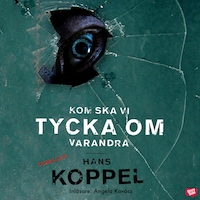 Kom ska vi tycka om varandra