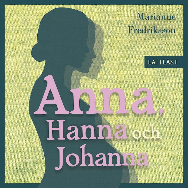 Book cover for Anna, Hanna och Johanna / Lättläst
