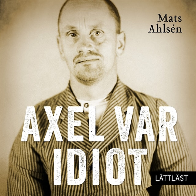 Book cover for Axel var idiot / Lättläst