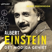 Albert Einstein - Det modiga geniet / Lättläst