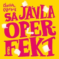 Så jävla operfekt