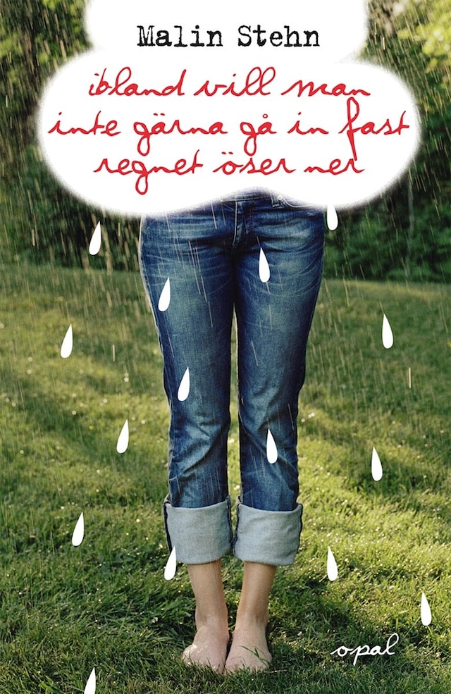 Book cover for Ibland vill man inte gärna gå in fast regnet öser ner