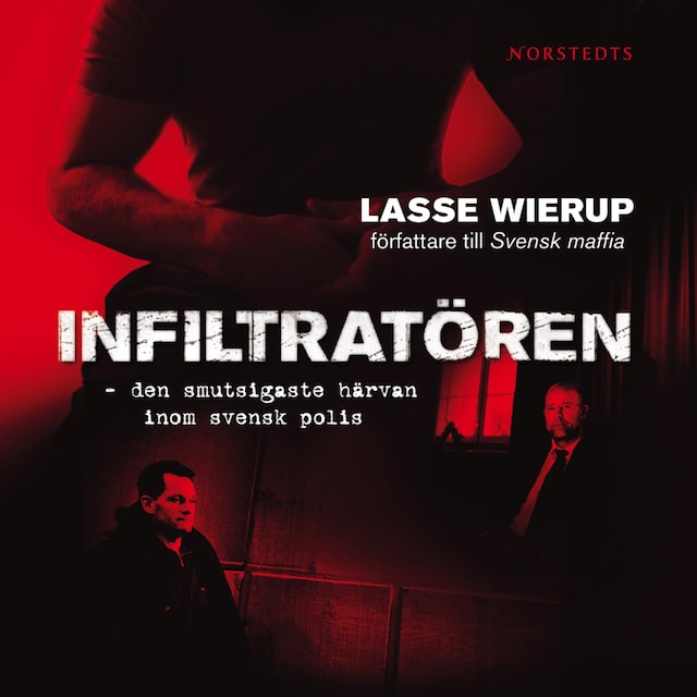 Couverture de livre pour Infiltratören : den smutsigaste härvan inom svensk polis