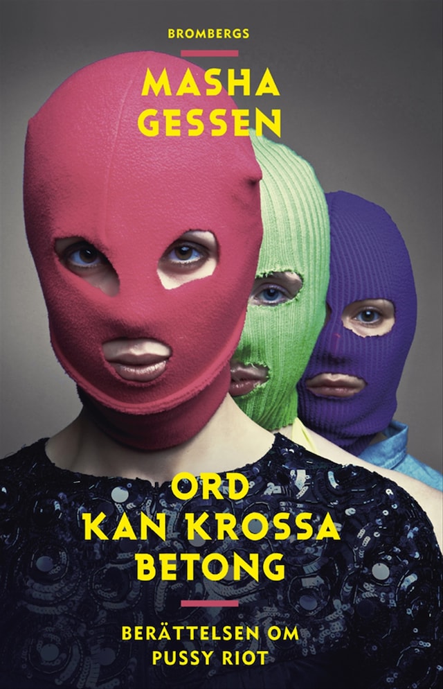Book cover for Ord kan krossa betong : berättelsen om Pussy Riot