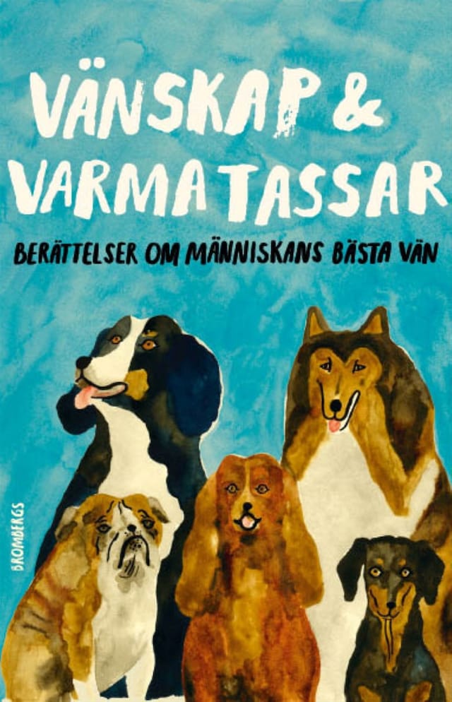 Book cover for Vänskap & varma tassar : berättelser om människans bästa vän
